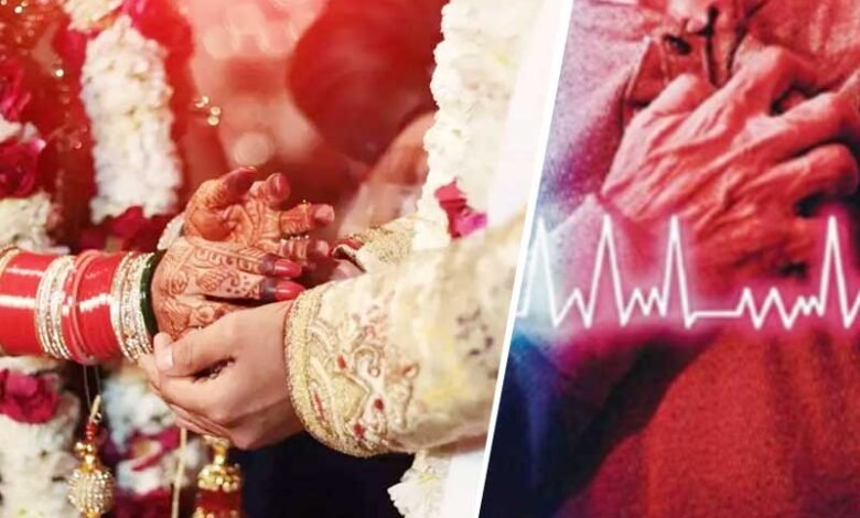 دل کا دورہ ، شادی سے 20 دن قبل دلہن کے باپ اور شادی سے 2گھنٹے پہلے دلہے کے باپ کی موت