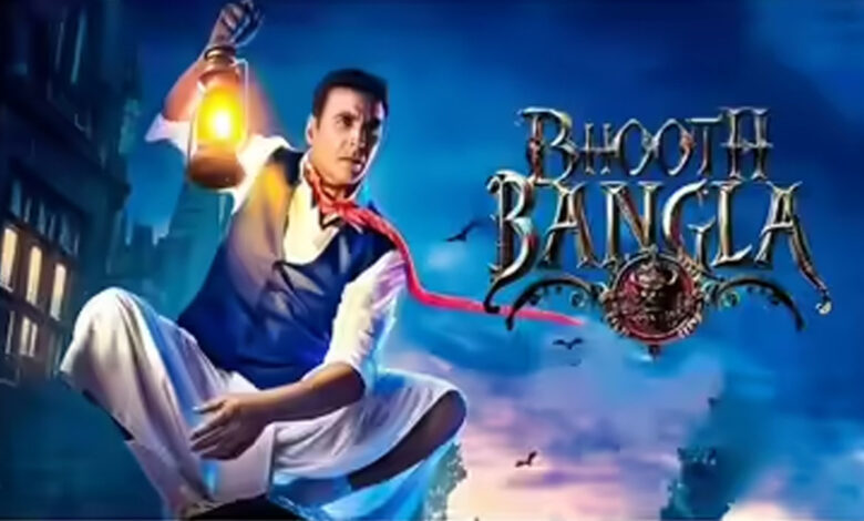 اکشے کمار کی فلم ’بھوت بنگلہ‘ 100 کروڑ کے کلب میں شامل
