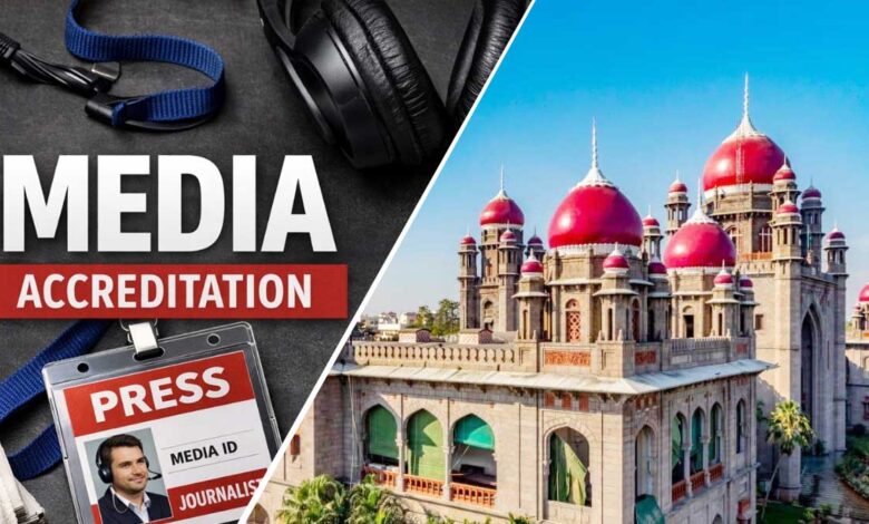 تلنگانہ ہائی کورٹ میں میڈیا ایکریڈیٹیشن پالیسی کو چیلنج کرنے والی درخواستوں پر سماعت